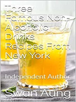cover image of Three Famous Non-Alcoholic Drinks Recipes From New York